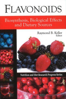 Flavonoids : Biosynthesis, Biological Effects & Dietary Sources, Hardback Book Flavonoids : Biosynthesis, Biological Effects & Dietary Sources, Hardback Book