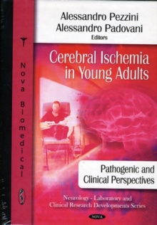 Cerebral Ischemia in Young Adults : Pathogenic & Clinical Perspectives, Hardback Book Cerebral Ischemia in Young Adults : Pathogenic & Clinical Perspectives, Hardback Book