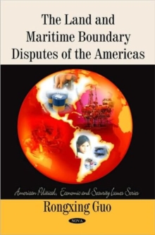 Land & Maritime Boundary Disputes of the Americas, Hardback Book Land & Maritime Boundary Disputes of the Americas, Hardback Book
