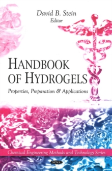 Handbook of Hydrogels : Properties, Preparation & Applications