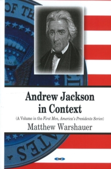 Andrew Jackson in Context, Hardback Book Andrew Jackson in Context, Hardback Book