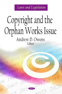 Copyright & the Orphan Works Issue, Hardback Book Copyright & the Orphan Works Issue, Hardback Book
