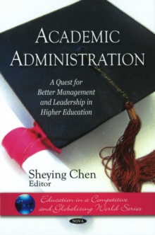 Academic Administration : A Quest for Better Management & Leadership in Higher Education, Hardback Book Academic Administration : A Quest for Better Management & Leadership in Higher Education, Hardback Book