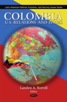 Colombia : U.S. Relations & Issues, Hardback Book Colombia : U.S. Relations & Issues, Hardback Book