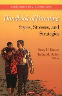 Handbook of Parenting : Styles, Stresses, & Strategies, Hardback Book Handbook of Parenting : Styles, Stresses, & Strategies, Hardback Book