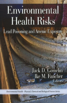 Environmental Health Risks : Lead Poisoning & Arsenic Exposure, Hardback Book Environmental Health Risks : Lead Poisoning & Arsenic Exposure, Hardback Book