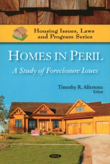 Homes in Peril : A Study of Foreclosure Issues, Hardback Book Homes in Peril : A Study of Foreclosure Issues, Hardback Book