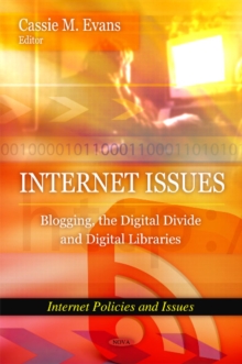 Internet Issues : Blogging, the Digital Divide & Digital Libraries, Hardback Book Internet Issues : Blogging, the Digital Divide & Digital Libraries, Hardback Book