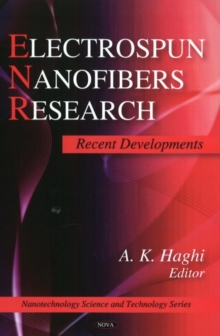 Electrospun Nanofibers Research : Recent Developments, Hardback Book Electrospun Nanofibers Research : Recent Developments, Hardback Book