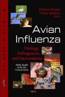Avian Influenza : Etiology, Pathogenesis & Interventions, Hardback Book Avian Influenza : Etiology, Pathogenesis & Interventions, Hardback Book