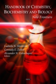 Handbook of Chemistry, Biochemistry & Biology : New Frontiers, Hardback Book Handbook of Chemistry, Biochemistry & Biology : New Frontiers, Hardback Book