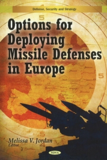 Options for Deploying Missile Defenses in Europe, Hardback Book Options for Deploying Missile Defenses in Europe, Hardback Book
