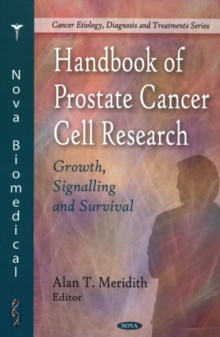 Handbook of Prostate Cancer Cell Research : Growth, Signalling & Survival, Hardback Book Handbook of Prostate Cancer Cell Research : Growth, Signalling & Survival, Hardback Book