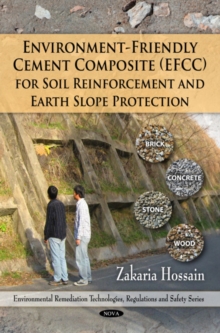 Environment-Friendly Cement Composite (EFFC) for Soil Reinforcement & Earth Slope Protection, Hardback Book Environment-Friendly Cement Composite (EFFC) for Soil Reinforcement & Earth Slope Protection, Hardback Book