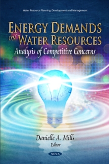 Energy Demands on Water Resources : Analysis of Competitive Concerns, Hardback Book Energy Demands on Water Resources : Analysis of Competitive Concerns, Hardback Book