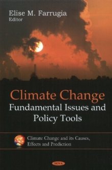 Climate Change : Fundamental Issues & Policy Tools, Hardback Book Climate Change : Fundamental Issues & Policy Tools, Hardback Book