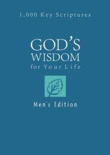 God's Wisdom for Your Life: Men's Edition : 1,000 Key Scriptures