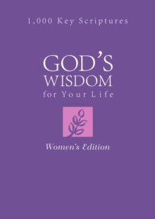 God's Wisdom for Your Life: Women's Edition : 1,000 Key Scriptures