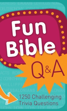 Fun Bible Q & A : 1250 Challenging Trivia Questions