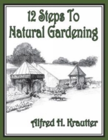 12 Steps to Natural Gardening, Paperback Book 12 Steps to Natural Gardening, Paperback Book