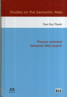 PROCESSORIENTED SEMANTIC WEB SEARCH, Hardback Book PROCESSORIENTED SEMANTIC WEB SEARCH, Hardback Book