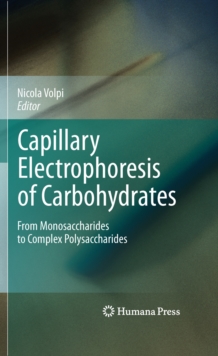 Capillary Electrophoresis of Carbohydrates : From Monosaccharides to Complex Polysaccharides