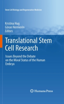 Translational Stem Cell Research : Issues Beyond the Debate on the Moral Status of the Human Embryo