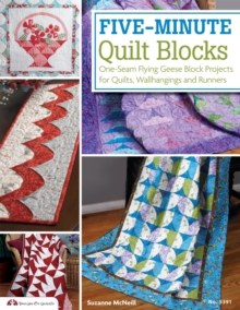 Five-Minute Quilt Blocks : One-Seam Flying Geese Block Projects for Quilts, Wallhangings and Runners