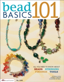 Bead Basics 101 : All You Need To Know About Beads Stringing, Findings, Tools