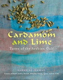 Cardamom and Lime : Recipes from the Arabian Gulf