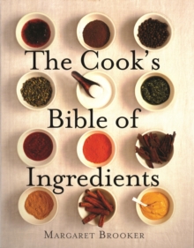 The Cook's Bible of Ingredients