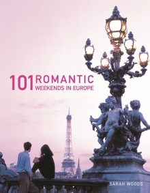 101 Romantic Weekends in Europe