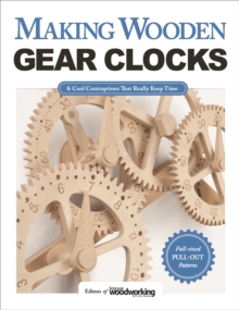 Making Wooden Gear Clocks : 6 Cool Contraptions That Really Keep Time