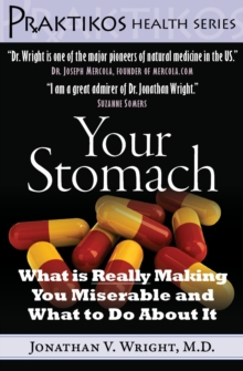 Your Stomach : What is Really Making You Miserable and What to Do About It