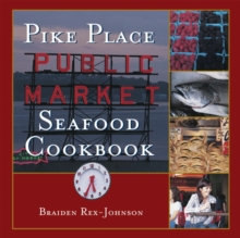 Pike Place Public Market Seafood Cookbook