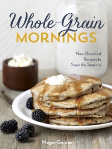Whole-Grain Mornings, Hardback Book Whole-Grain Mornings, Hardback Book