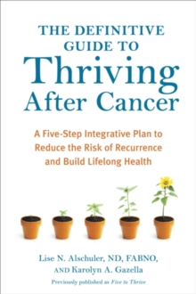 Definitive Guide to Thriving After Cancer