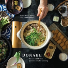 Donabe : Classic and Modern Japanese Clay Pot Cooking [A One-Pot Cookbook]