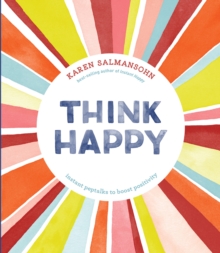 Think Happy : Instant Peptalks to Boost Positivity, Hardback Book Think Happy : Instant Peptalks to Boost Positivity, Hardback Book