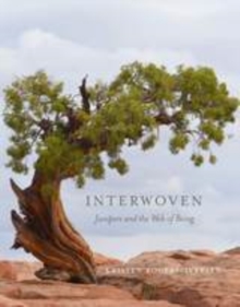 Interwoven : Junipers and the Web of Being