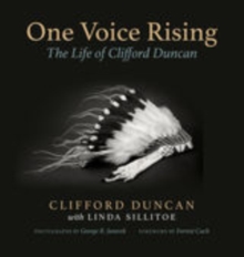 One Voice Rising : The Life of Clifford Duncan