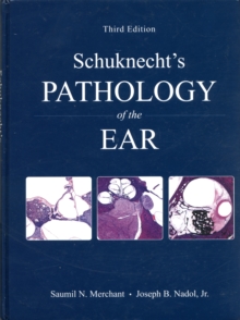 Schuknecht's Pathology of the Ear, Hardback Book Schuknecht's Pathology of the Ear, Hardback Book