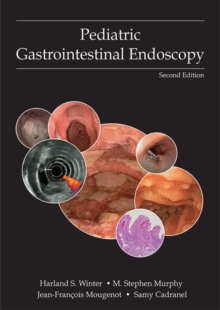 Pediatric Gastrointestinal Endoscopy, Hardback Book Pediatric Gastrointestinal Endoscopy, Hardback Book