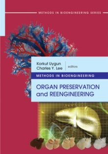 Methods in Bioengineering : Organ Preservation and Reengineering