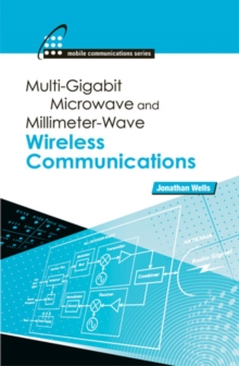 Multigigabit Microwave and Millimeter-Wave Wireless Communications