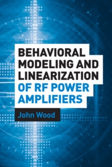 Behavioral Modeling and Linearization of RF Power Amplifiers