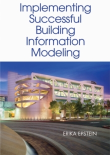 Building Information Modeling: A Guide to Implementation