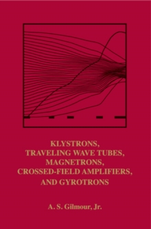 Klystrons, Traveling Wave Tubes, Magnetrons, Crossed-Field Amplifiers, and Gyrotrons