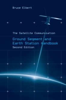 Satellite Communication Ground Segment and Earth Station Handbook, Second Edition