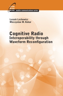 Cognitive Radio : Interoperability Through Waveform Reconfiguration